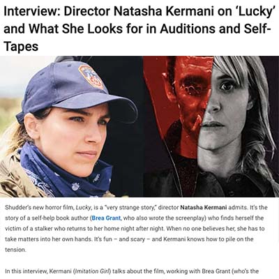 Interview: Director Natasha Kermani on ‘Lucky’ and What She Looks for in Auditions and Self-Tapes